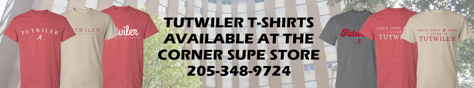 Tutwiler t-shirts available at the Corner Supe Store.  Call 205-348-9724 to place your order